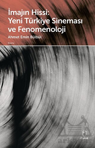 İmajın Hissi: Yeni Türkiye Sineması Ve Fenomenoloji