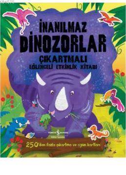 İnanılmaz Dinozorlar; Çıkartmalı Eğlenceli Etkinlik Kitabı