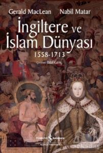 İngiltere Ve İslam Dünyası1558 - 1713