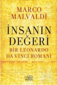 İnsanın Değeri - Bir Leonardo Da Vinci Romanı