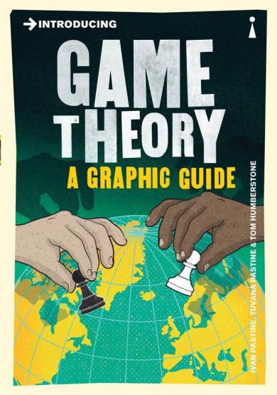 Introducing Game Theory A Graphic Guide - Introducing...