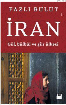 İran; Gül, Bülbül Ve Şiir Ülkesi