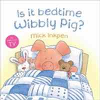 Is İt Bedtime Wibbly Pig?