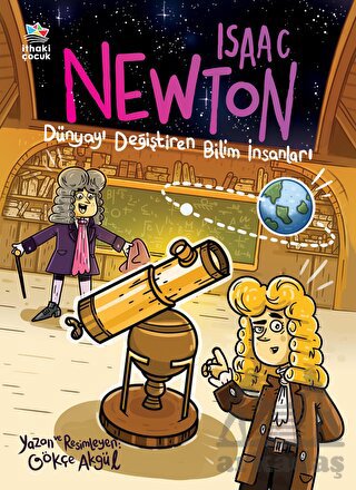 Isaac Newton - Dünyayı Değiştiren Bilim İnsanları