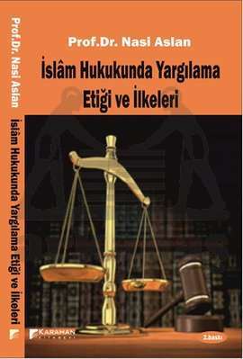İslam Hukukunda Yargılama Etiği Ve İlkeleri