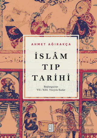 İslam Tıp Tarihi - Başlangıçtan VII/XIII. Yüzyıla Kadar - Thumbnail