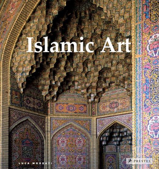 Islamic Art Architecture, Painting, Calligraphy, Ceramics, Glass, Carpets