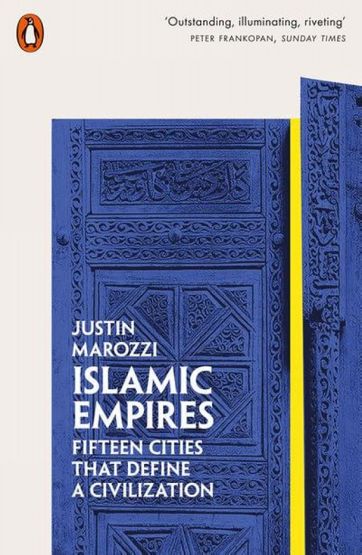 Islamic Empires Fifteen Cities That Define a Civilization