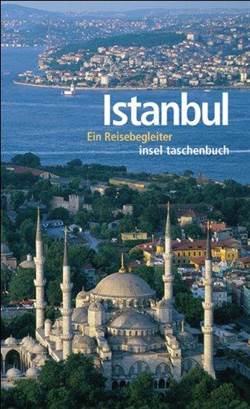 Istanbul: Ein Reisebegleiter