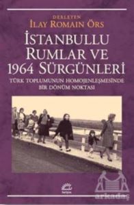 İstanbullu Rumlar Ve 1964 Sürgünleri