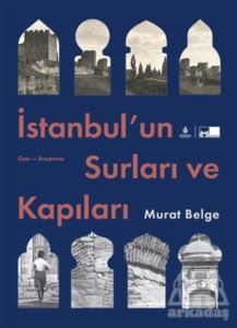 İstanbul’Un Surları Ve Kapıları (Ciltli)
