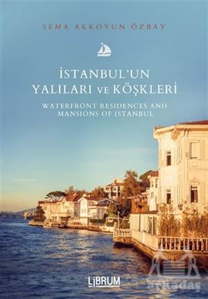İstanbul’Un Yalıları Ve Köşkleri