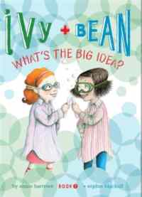 Ivy and Bean 7: What's the Big Idea