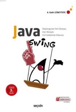 Java Swing; Başlangıçtan İleri Düzeye Her Yönüyle GUI Geliştirme Klavuzu