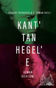 Kant’Tan Hegel’E Alman İdealizmi