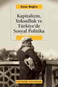 Kapitalizm, Yoksulluk ve Türkiyede Sosyal Politika