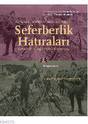Karamanlı Rum Ortodoks Bir Askerin Seferberlik Hatıraları; Çanakkale Ve Doğu Cepheleri, 1915-1919