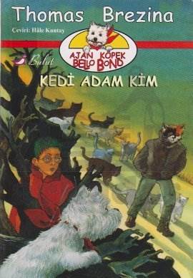 Kedi Adam Kim; Ajan Köpek Bello Bond Cilt: 6