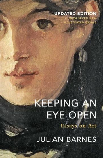 Keeping an Eye Open Essays on Art