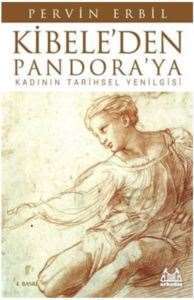 Kibele`den Pandora`ya Kadının Tarihsel Yenilgisi