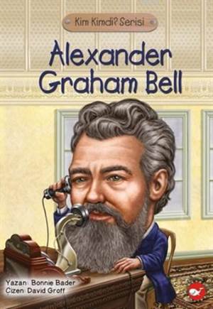 Kim Kimdir Serisi; Alexander Graham Bell