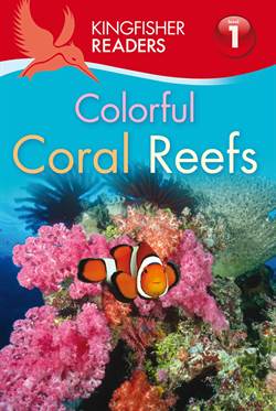 Kingfisher Readers: Colorful Coral Reefs