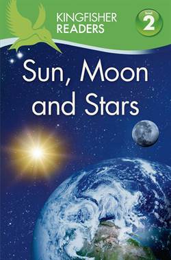 Kingfisher Readers: Sun, Moon & Stars