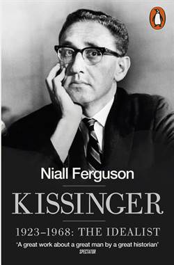 Kissinger: 1923-1968 The Idealist