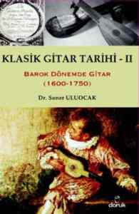 Klasik Gitar Tarihi - II; Barok Dönemde Gitar (1600-1750)