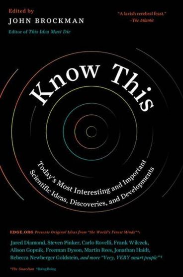 Know This: Today's Most Interesting And Important Scientific Ideas, Discoveries And Developments