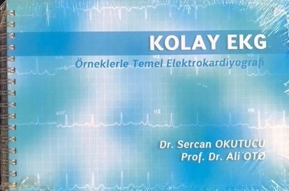 Kolay EKG Örneklerle Temel Elektrokardiyografi