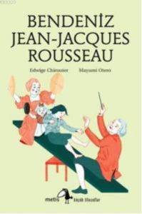 Küçük Filozoflar - Bendeniz Jean-Jacques Rousseau