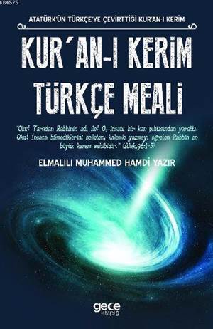 Kur'an-I Kerim Türkçe Meali; Atatürk'ün Türkçe'ye Çevirttiği Kur'an-I Kerim