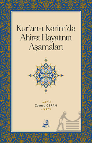 Kur'an-I Kerim'de Ahiret Hayatının Aşamaları
