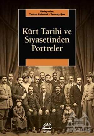 Kürt Tarihi Ve Siyasetinden Portreler