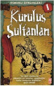 Kuruluş Sultanları; Osmanlı Günlükleri
