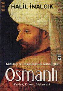 Kuruluş ve İmparatorluk Sürecinde Osmanlı; Devlet, Kanun, Diplomasi
