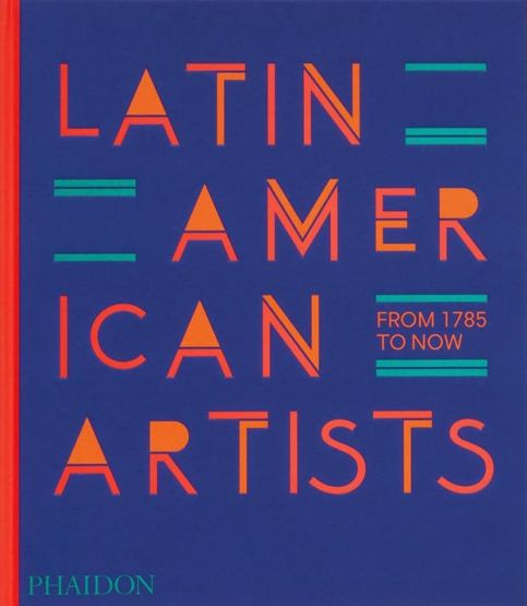 Latin American Artists From 1785 to Now