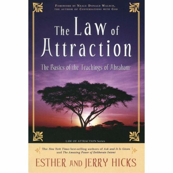 Law Of Attraction: The Basics Of The Teachings Of Abraham