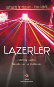 Lazerler; İşlenmiş Işığın Teknolojisi ve Kullanımı