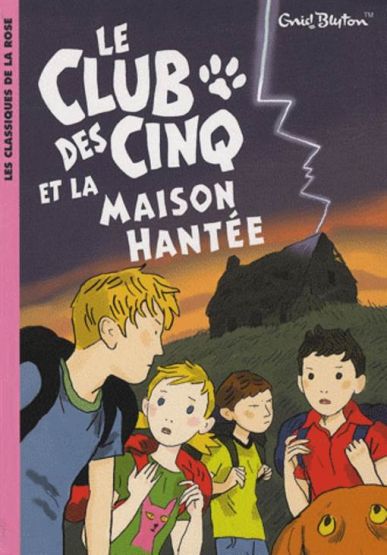 Le Club Des Cinq et la Maison Hantee (tome 16)