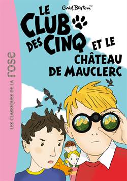 Le Club Des Cinq et le Chateau de Mauclerc (Tome 12)