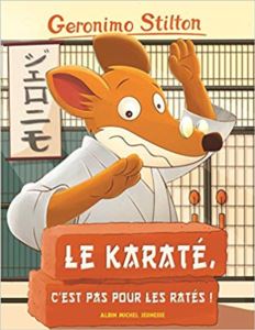 Le Karaté, C'est Pas Pour Les Ratés! (Tome 34)