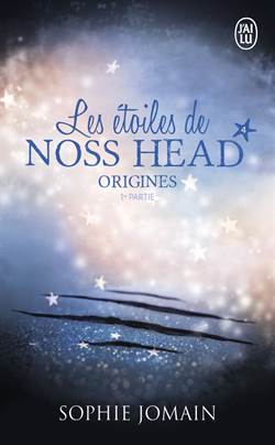 Les Etoiles De Noss Head 4: Origines (1Re Partie)