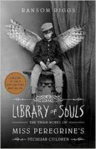 Library of Souls (Miss Peregrine's Home for Peculiar Children 3)
