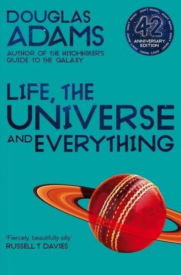 Life, the Universe and Everything - The Hitchhiker Trilogy