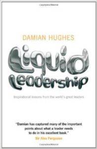 Liquid Leadership: Inspirational Lessons from the World's Greatest Leaders