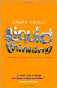 Liquid Thinking: Inspirational Lessons from the World's Great Achievers