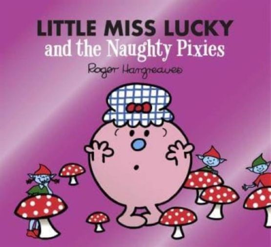 Little Miss Lucky and the Naughty Pixies - Mr. Men, Little Miss Magic