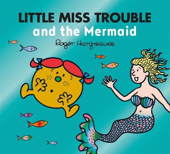 Little Miss Trouble and the Mermaid - Mr. Men, Little Miss Magic